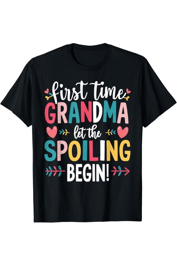 Exquisite and comfortable-Grandma Spoiling Begin First Time Grandma T-Shirt