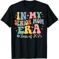 thumbnail image 1 of Exquisite and comfortable-Groovy In My Senior Mom Era Class of 2025 Senior Mom 2025 T-Shirt, 1 of 4