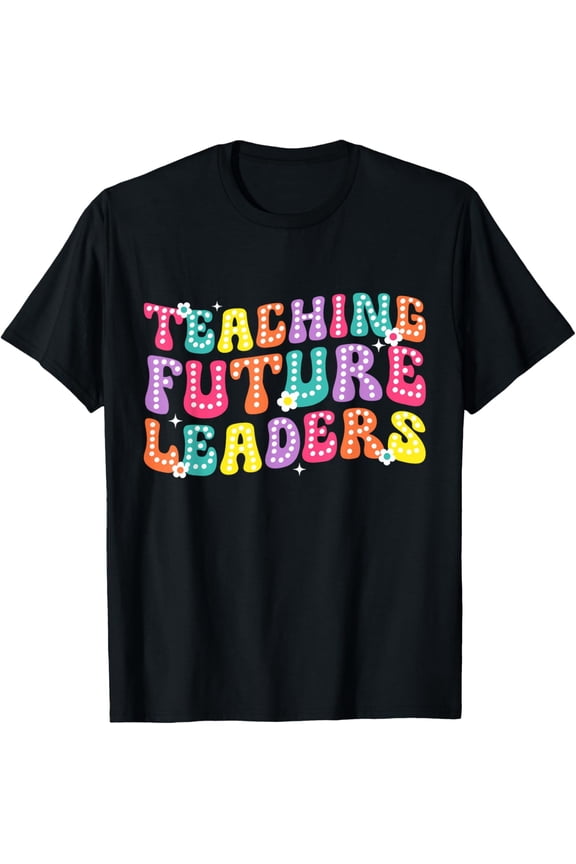 Exquisite and comfortable-Groovy Teacher Retro Teaching Future Leaders Back To School T-Shirt