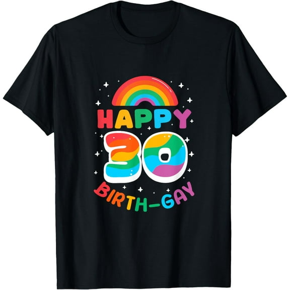 Exquisite and comfortable-HAPPY 30th BIRTH-GAY! Finally 30 years old and still gay! T-Shirt