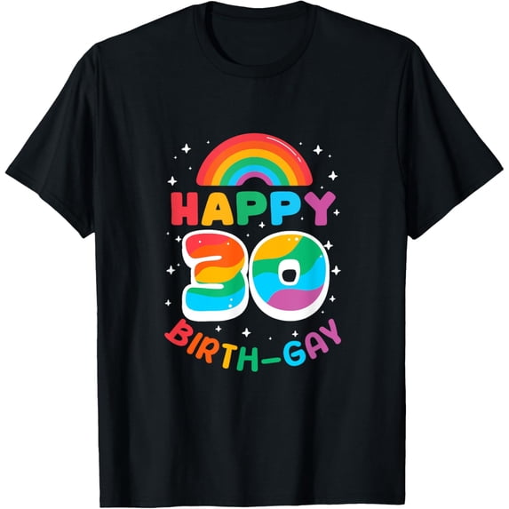 Exquisite and comfortable-HAPPY 30th BIRTH-GAY! Finally 30 years old and still gay! T-Shirt
