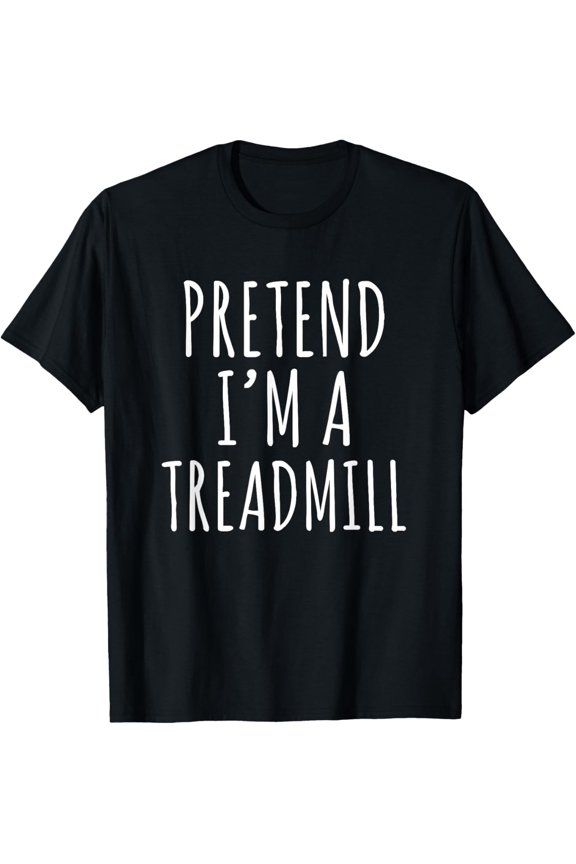 Exquisite and comfortable-Halloween Costume Pretend I'm A Treadmill Simple Easy T-Shirt
