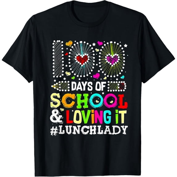 Exquisite and comfortable- Happy 100 Days Of School And Loving It Lunch Lady T-Shirt