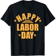 thumbnail image 1 of Exquisite and comfortable-Happy Labor Day T-Shirt, 1 of 4