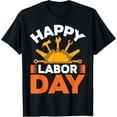 thumbnail image 1 of Exquisite and comfortable-Happy Labor Day T-Shirt, 1 of 4