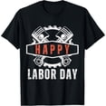 thumbnail image 1 of Exquisite and comfortable-Happy Labor Day Union Worker Celebrating my first Labor Day T-Shirt, 1 of 4