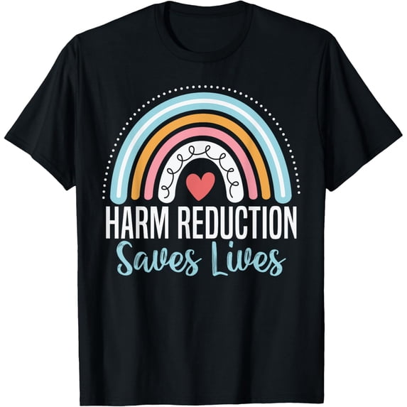 Exquisite and comfortable-Harm Reduction Saves Lives inspirational sayings T-Shirt