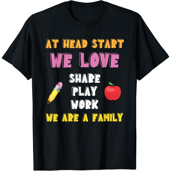 Exquisite and comfortable-Head Start Teacher Family Share Play Work Headstart Teacher T-Shirt