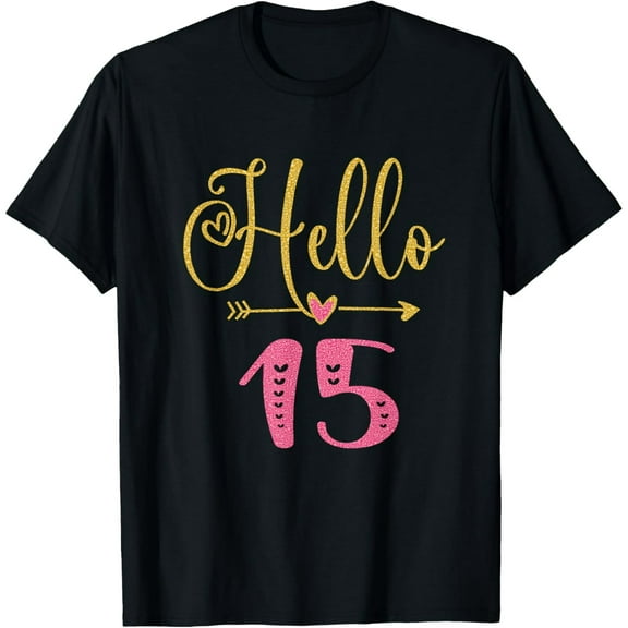 Exquisite and comfortable-Hello 15 Years Old Teenager Girl 15th Birthday T-Shirt