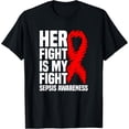 thumbnail image 1 of Exquisite and comfortable-Her Fight Is My Fight Red Black Ribbon Sepsis Awareness T-Shirt, 1 of 4