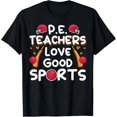 thumbnail image 1 of Exquisite and comfortable-PE Teacher Love Good Sports Physical Education T-Shirt, 1 of 4