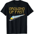 thumbnail image 1 of Exquisite and comfortable-High Speed Train, Growing Up Fast, Rail Enthusiast Funny T-Shirt, 1 of 4