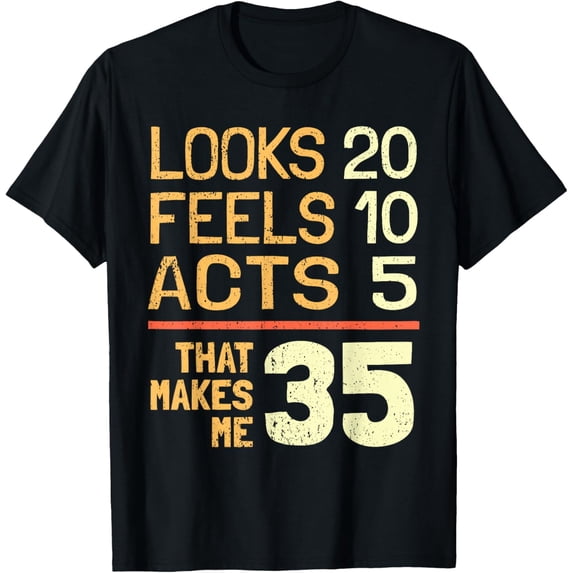 Exquisite and comfortable-Hilarious 35th Birthday Idea I 35 Years T-Shirt