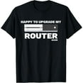 thumbnail image 1 of Exquisite and comfortable-Hilarious Funny Upgrade My Router Again New Gaming Console T-Shirt, 1 of 4