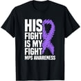 thumbnail image 1 of Exquisite and comfortable-His Fight Is My Fight MPS Awareness T-Shirt, 1 of 4