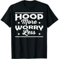 thumbnail image 1 of Exquisite and comfortable-Hoop More Worry Less Hula Hoop Dancer T-Shirt, 1 of 4