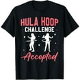 thumbnail image 1 of Exquisite and comfortable-Hooping - Hula Hoop Challenge Accepted - Hula Hoop T-Shirt, 1 of 4