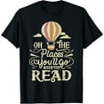 thumbnail image 1 of Exquisite and comfortable-Hot Air Balloon Oh The Places You’ll Go When You Read T-Shirt, 1 of 4