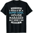 thumbnail image 1 of Exquisite and comfortable-House Manager Tshirt Funny Job Appreciation Week T-Shirt, 1 of 4