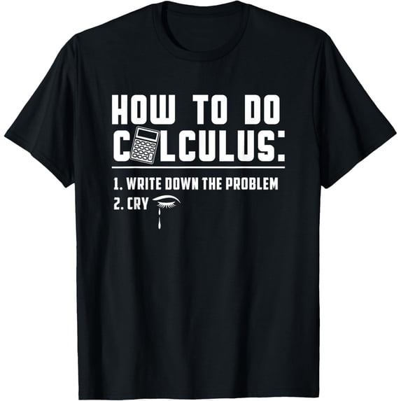 Exquisite and comfortable-How To Do Calculus For Math Teacher T-Shirt