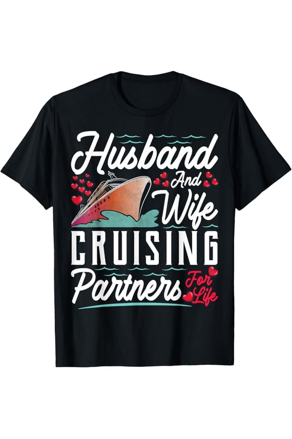 Exquisite and comfortable-Husband Wife Cruising Shirt Partners Couples Cruise Vacation T-Shirt