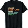 thumbnail image 1 of Exquisite and comfortable-I Can't I Have Plans Long Jump Coach Funny Track and Field T-Shirt, 1 of 4