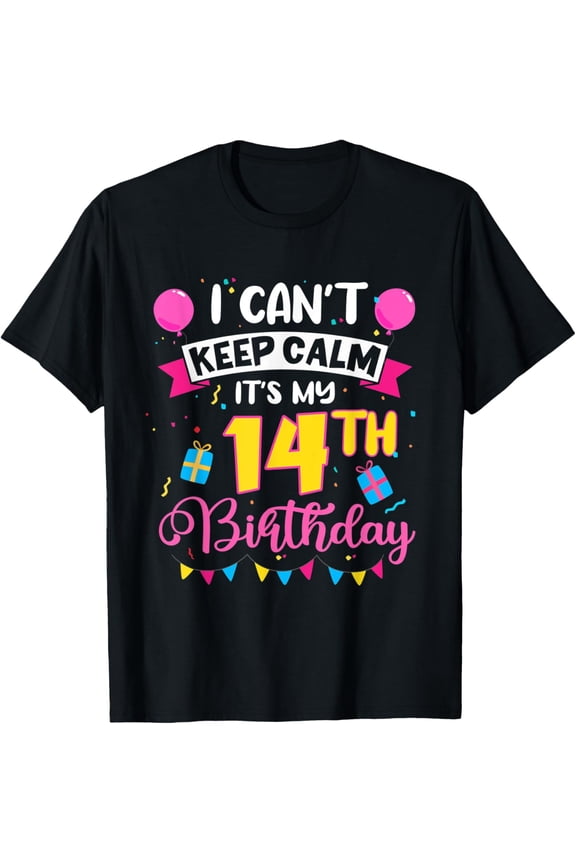 Exquisite and comfortable-I Can't Keep Calm It's My 14th Birthday 14 Year Old T-Shirt