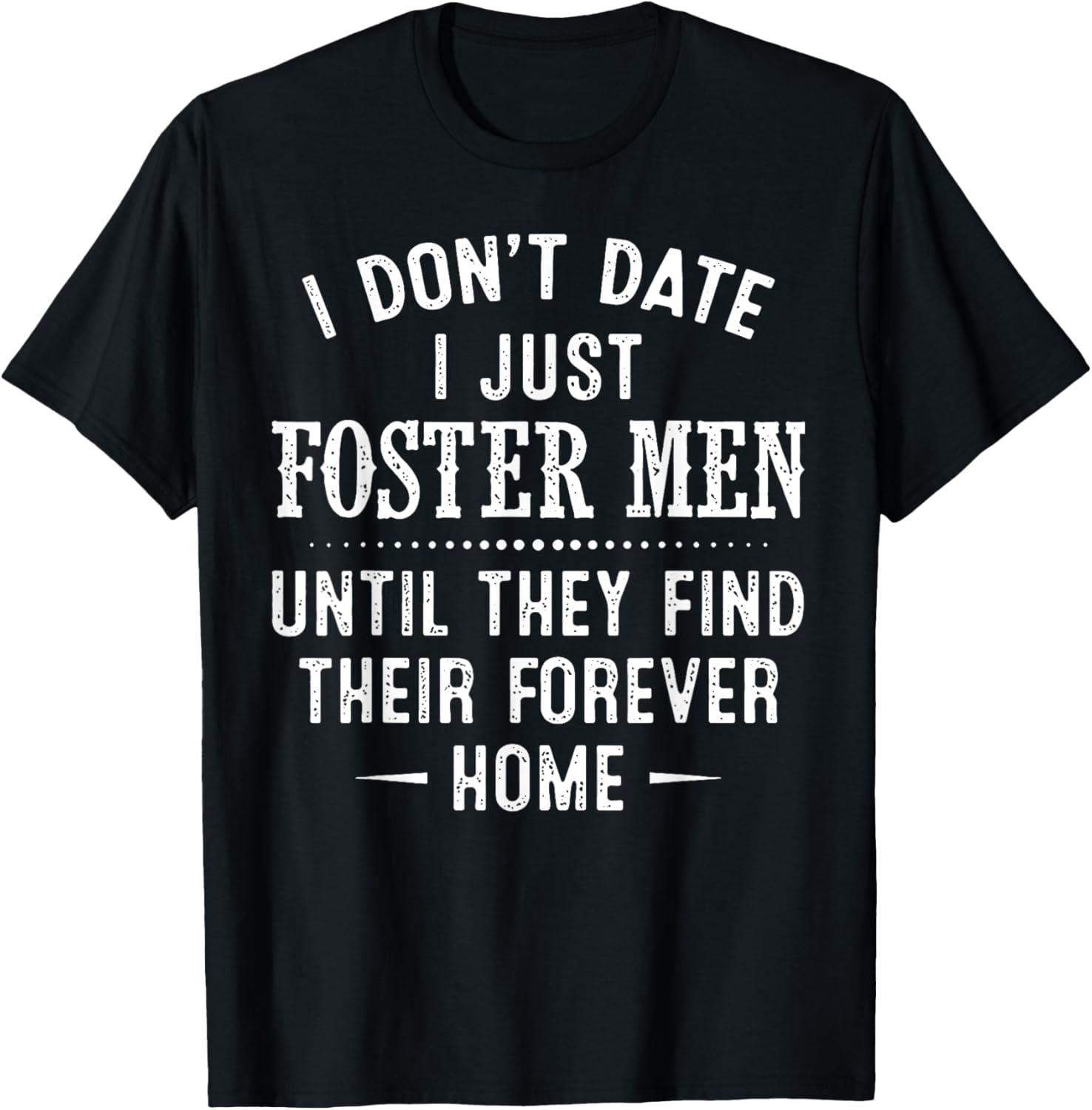 Exquisite and comfortable-I Don't Date I Just Foster Men Until They ...