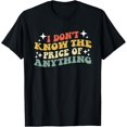 thumbnail image 1 of Exquisite and comfortable-I Don't Know The Price Of Anything T-Shirt, 1 of 4