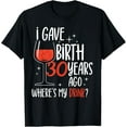 thumbnail image 1 of Exquisite and comfortable-I Gave Birth 30 Years Ago Party Birthday Mother Mom Mommy T-Shirt, 1 of 4
