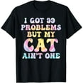 thumbnail image 1 of Exquisite and comfortable-I Got 99 Problems But My Cat Ain't One Humor Problems T-Shirt, 1 of 4