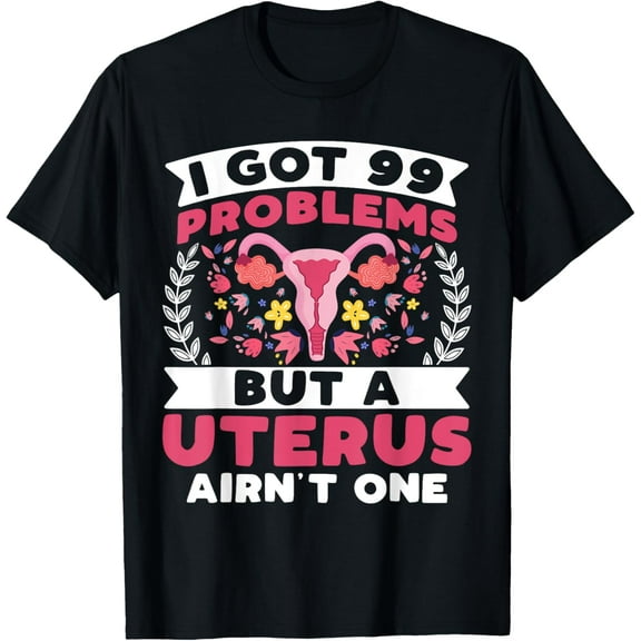 Exquisite and comfortable-I Got 99 Problems but a Uterus Ain't - Hysterectomy Survivor T-Shirt