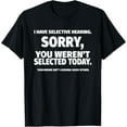 thumbnail image 1 of Exquisite and comfortable-I Have Selective Hearing, You Weren't Selected Short Sleeve T-Shirt,Black, Small, 1 of 4