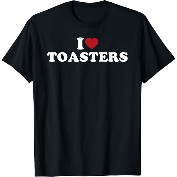 Exquisite and comfortable-I Heart Toasters T-Shirt