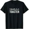 thumbnail image 1 of Exquisite and comfortable- I Identify As A Toaster - T-Shirt, 1 of 4