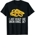 thumbnail image 1 of Exquisite and comfortable-I Just Really Like Onion Rings, Ok? T-Shirt, 1 of 4