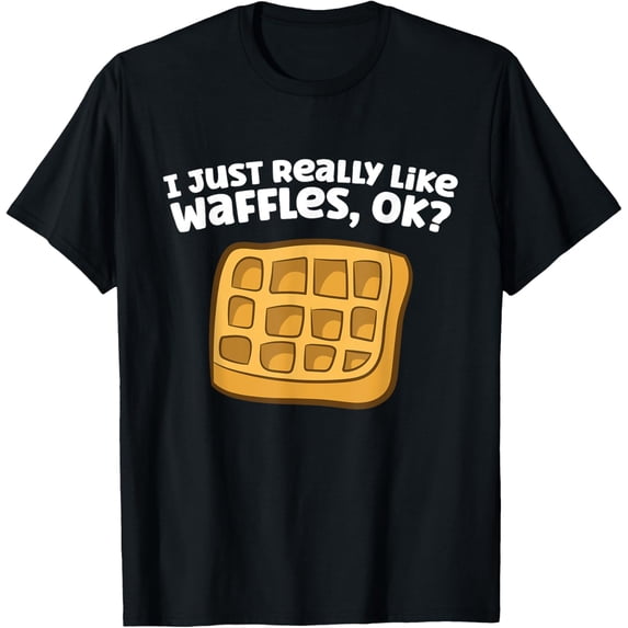 Exquisite and comfortable-I Just Really Like Waffles, Ok? T-Shirt