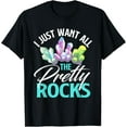 thumbnail image 1 of Exquisite and comfortable-I Just Want All The Pretty Rocks Rock Collector T-Shirt, 1 of 4