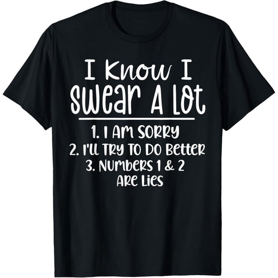 Exquisite and comfortable-I Know I Swear A Lot Funny Graphic Tees For Women and Men T-Shirt