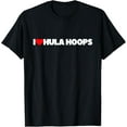thumbnail image 1 of Exquisite and comfortable-I Love (Heart) Hula Hoops T-Shirt T-Shirt, 1 of 4