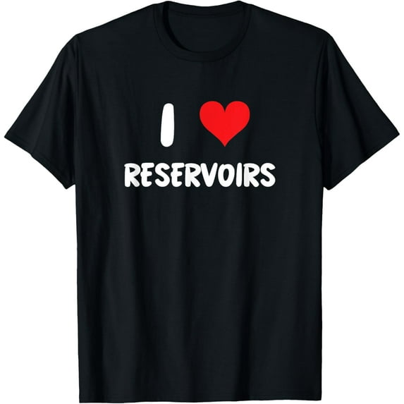 Exquisite and comfortable-I Love Reservoirs -Water Dam Electricity Electric Grid Power T-Shirt
