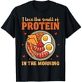thumbnail image 1 of Exquisite and comfortable-I Love The Smell Of Protein In The Morning Protein Funny T-Shirt, 1 of 4