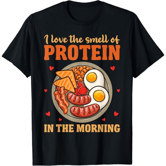 Exquisite and comfortable-I Love The Smell Of Protein In The Morning Protein Funny T-Shirt