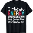 thumbnail image 1 of Exquisite and comfortable-I Match Energy T-Shirt, 1 of 4