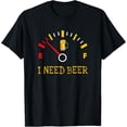 thumbnail image 1 of Exquisite and comfortable-I Need Beer Funny Drinking Beer Meter T-Shirt, 1 of 4