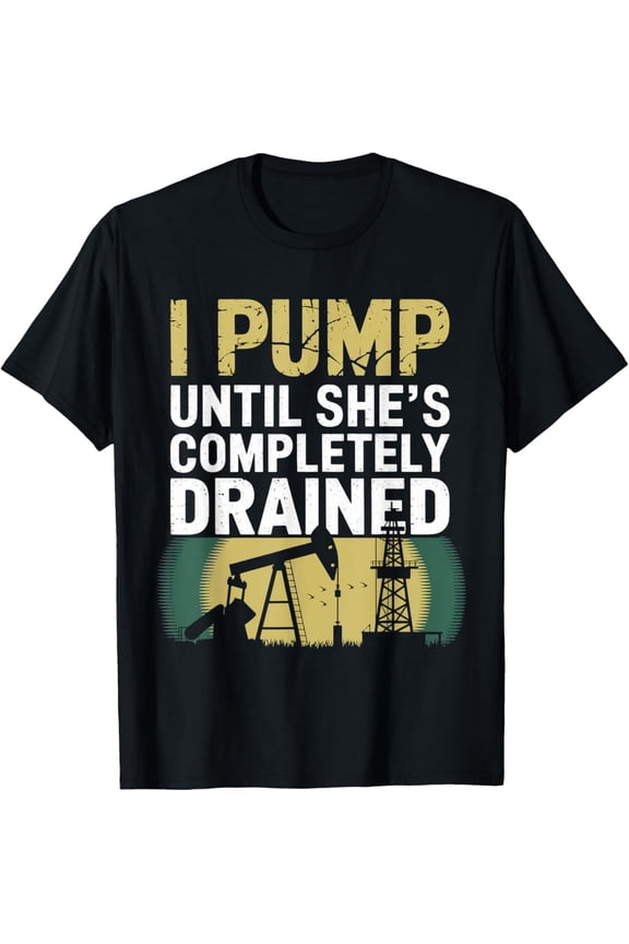 Exquisite and comfortable-I Pump Oil Drilling Roughneck Oil Rig Worker Oilfield T-Shirt