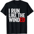 thumbnail image 1 of Exquisite and comfortable-I Run Like The Winded Running Conditioning Runner T-Shirt, 1 of 4