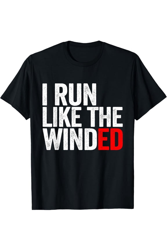 Exquisite and comfortable-I Run Like The Winded Running Conditioning Runner T-Shirt