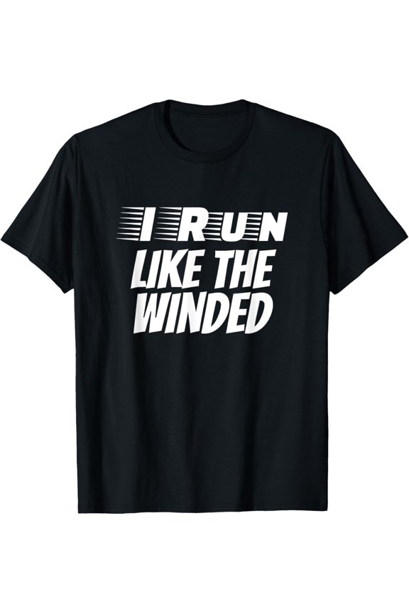 Exquisite and comfortable-I Run Like the Winded Funny Runner T-Shirt