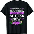 thumbnail image 1 of Exquisite and comfortable-I Used To Be Married But Im Much Better Now Funny Divorce T-Shirt, 1 of 4